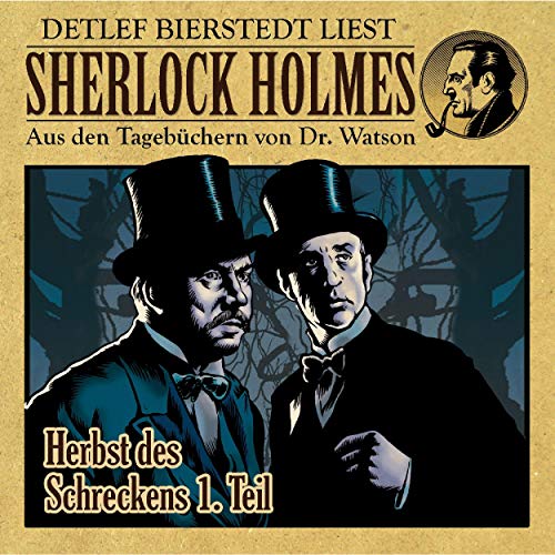 Die Anfänge. Herbst des Schreckens, Teil 1: Sherlock Holmes - Aus den Tagebüchern von Dr. Watson