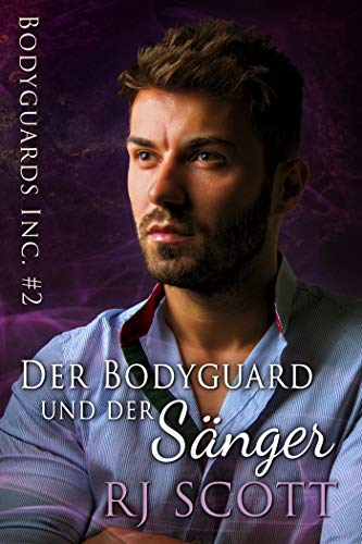 Der Bodyguard und der Sänger (Bodyguards Inc. - Deutsche Ausgabe 2)