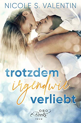 Trotzdem irgendwie verliebt (Trotzdem irgendwie Liebe 1)