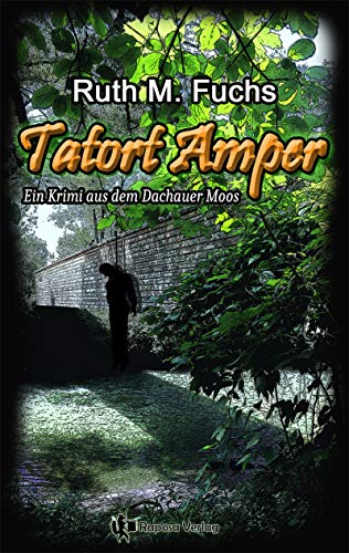 Tatort Amper: ein Krimi aus dem Dachauer Moos (Ein Fall für Annamirl 1)