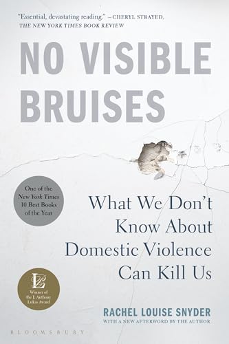 No Visible Bruises: What We Don’t Know About Domestic Violence Can Kill Us