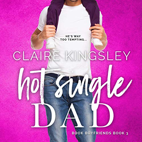 Hot Single Dad: Book Boyfriends, Book 3