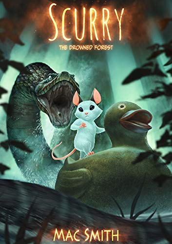 Scurry Book 2: The Drowned Forest: A Post-apocalyptic Mouse Tale