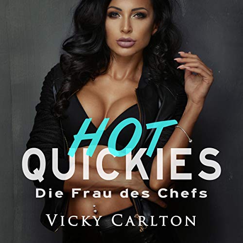Die Frau des Chefs. Hot Quickies: Erotik-Hörbuch