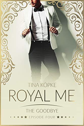 Royal Me - The Goodbye: Episode 4