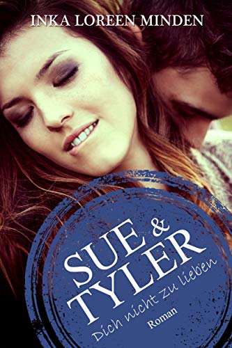 Sue & Tyler: Dich nicht zu lieben 4