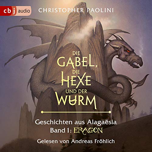 Die Gabel, die Hexe und der Wurm: Geschichten aus Alagaësia 1 - Eragon