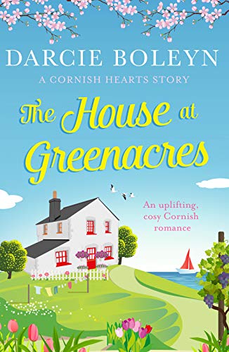 The House at Greenacres: An uplifting, cosy Cornish romance (Cornish Hearts Book 1)