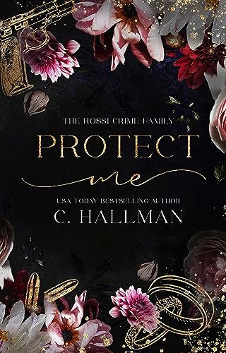 Protect Me: A Mafia Romance (The Rossi Crime Family Book 1)