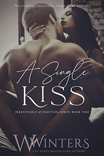 A Single Kiss (Irresistible Attraction Book 2)