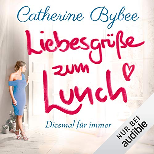 Liebesgrüße zum Lunch: Diesmal für immer 2