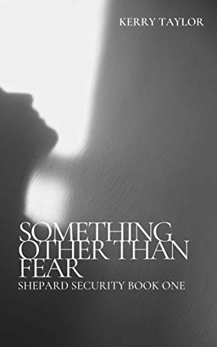 Something Other than Fear (Shepard Security Book 1)