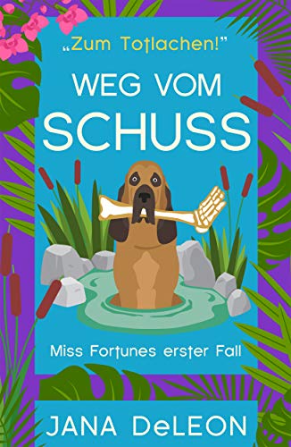 Weg vom Schuss (Ein Miss-Fortune-Krimi 1)