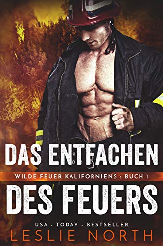 Das Entfachen des Feuers (Wilde Feuer Kaliforniens 1)