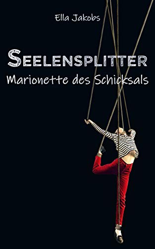 Seelensplitter: Marionette des Schicksals (Seelensplitter-Trilogie 2)