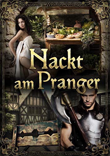 Nackt am Pranger (Desideria - Welt des Verlangens 3)