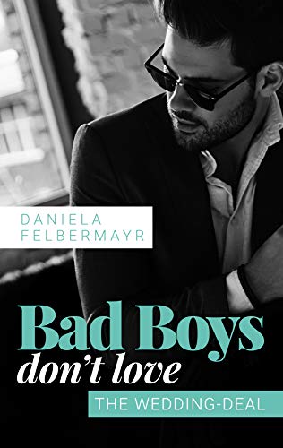 Bad Boys don't love: The Wedding-Deal