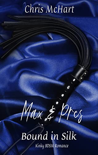 Max & Pres (Bound in Silk 2)