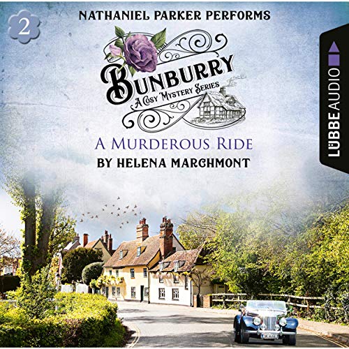 A Murderous Ride: Bunburry - A Cosy Mystery Series 2