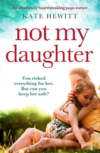 Not My Daughter: An absolutely heartbreaking pageturner