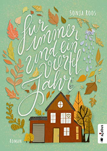 Für immer und ein Vierteljahr: Roman
