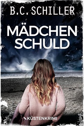 Mädchenschuld: Küstenkrimi (Ana Ortega ermittelt 1)