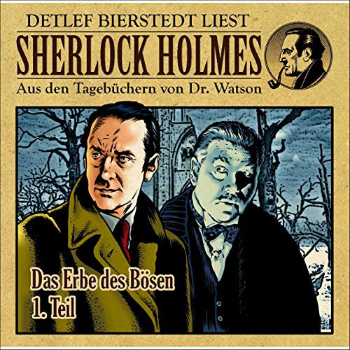Das Erbe des Bösen, Teil 1: Sherlock Holmes - Aus den Tagebüchern von Dr. Watson