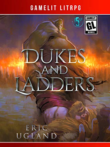 Dukes and Ladders: A LitRPG/Gamelit Adventure (The Good Guys Book 5)