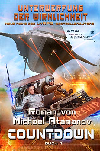 Countdown (Unterwerfung der Wirklichkeit Buch 1): LitRPG-Serie