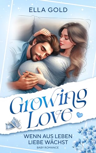 Wenn aus Leben Liebe wächst: Baby Romance (Growing Love)