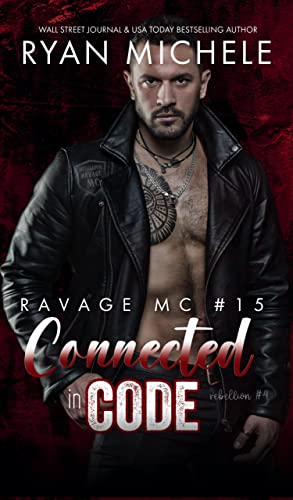 Connected in Code (Ravage MC #15): A Motorcycle Club Romance of Wrong Way & Hayden (Rebellion #4)
