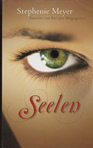 Seelen - Stephanie Meyer - Gebundene Ausgabe - 2009