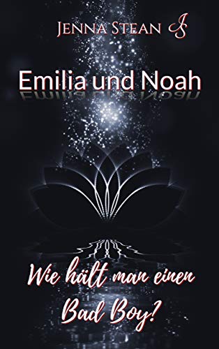 Emilia und Noah: Wie hält man einen Bad Boy?