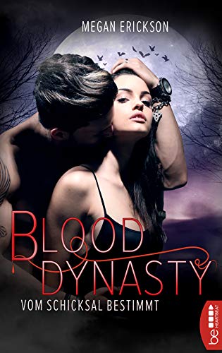 Vom Schicksal bestimmt – Blood Dynasty (Vampir-Romance 1)