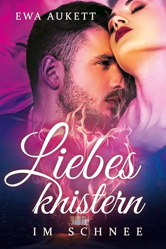 Liebesknistern im Schnee: Liebesroman