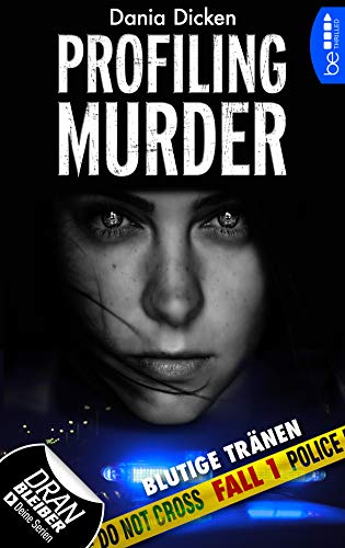 Profiling Murder – Fall 1: Blutige Tränen (Laurie Walsh Thriller Serie)