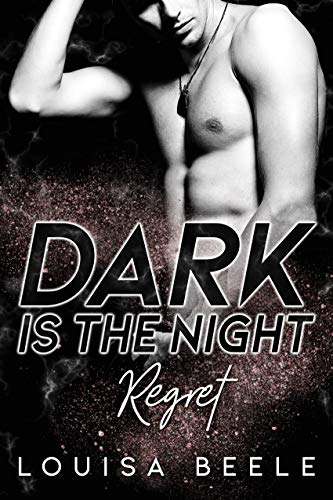 Dark is the Night: Regret