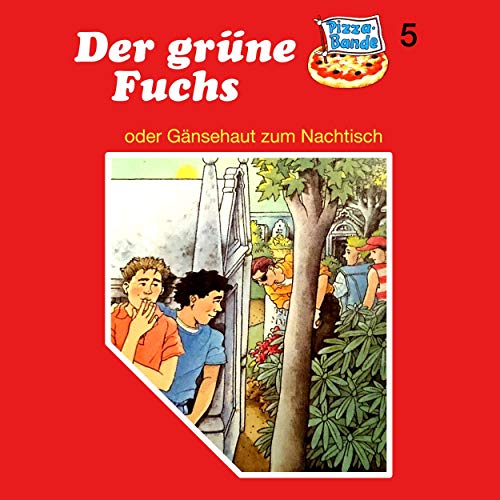 Der grüne Fuchs - oder: Gänsehaut zum Nachtisch: Pizzabande 5