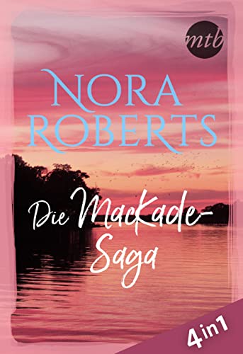 Nora Roberts - Die MacKade-Saga (4in1) (eBundle)