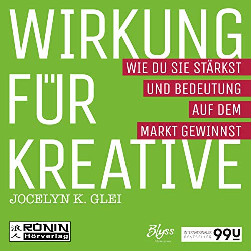Wirkung für Kreative - Wie du sie stärkst und Bedeutung auf dem Markt gewinnst: U99