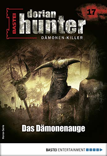 Dorian Hunter 17 - Horror-Serie: Das Dämonenauge (Dorian Hunter - Horror-Serie)