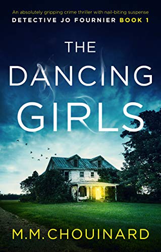 The Dancing Girls: An absolutely gripping crime thriller with nail-biting suspense (Detective Jo Fournier Book 1)