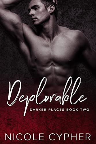 Deplorable (Darker Places Book 2)