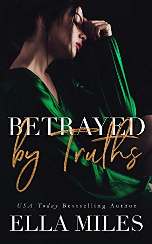 Betrayed by Truths (Truth or Lies Book 2)