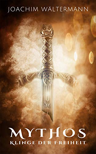Mythos: Klinge der Freiheit