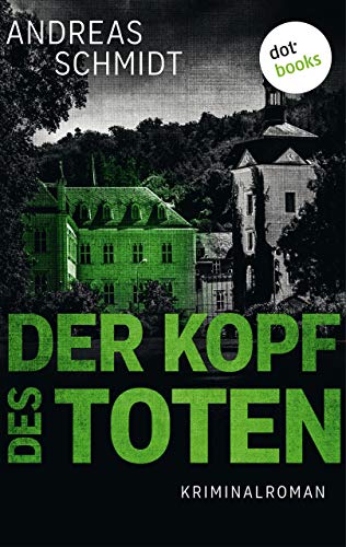 Der Kopf des Toten: Kriminalroman