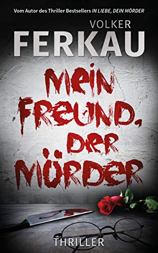 Mein Freund, der Mörder - 'Mörder'-Thriller *4* (Mörder-Thriller)