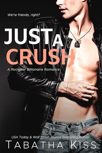 Just a Crush: A Rockstar Billionaire Romance (Heartthrob Hotel Book 4)