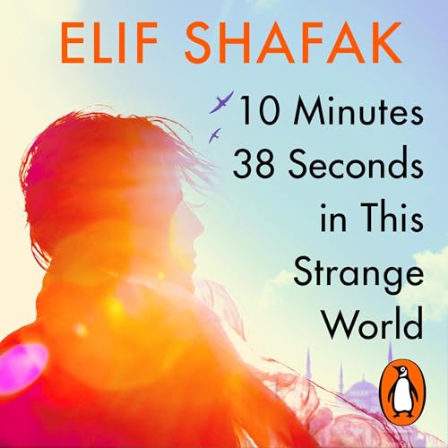 10 Minutes 38 Seconds in This Strange World