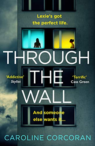 Through the Wall: The absolute creepiest, jaw-dropping psychological thriller: The creepiest, bestselling psychological thriller of 2020 (English Edition)